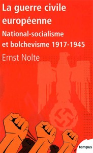 La guerre civile européenne. Par Ernst Nolte