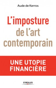 L’imposture de l’art contemporain. Une utopie financière