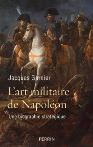 L’art militaire de Napoléon, de Jacques Garnier