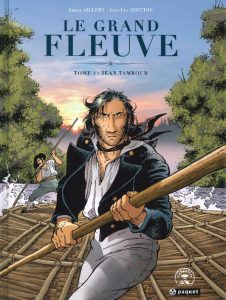 Le Grand Fleuve. Jean Tambour (tome 1)